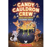 Candy Cauldron Crew: Magical Halloween Coloring Book for Kids Ages 3-8 - Sweet Animal Friends, Colourful Treats & Whimsical Spooky Fun | StoryLeaf Publishing