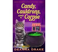 Candy, Cauldrons, and a Corpse: 1 (Laguna Bay Midlife Witch Cozy Mystery)