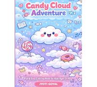 Candy Cloud Adventure Coloring Book for Kids Ages 3-10: Sweet Fantasy Coloring Book with Candy Land, Clouds, Cupcakes & Magical Scenes | Easy and Cute Designs for Toddlers, Kids & Creative Fun