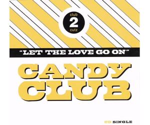 Candy Club - Let the Love Go on