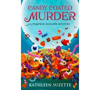 Candy Coated Murder: A Pumpkin Hollow Mystery, Book 1