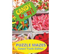Candy Crazy Puzzle Mazes: Sweet Tooth Edition