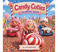 Candy Cuties Coloring Book: Cute Candy World Adventures with Sweet Treats, Adorable Characters, and Easy Coloring Pages for Kids