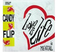Candy Flip - Love is life (Adrenalin 6 Mix) [VINYL]