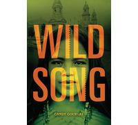 Candy Gourlay Wild Song (Hardback)