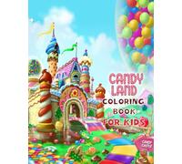 Candy Land A Coloring Book Kids: Candy Land and Sweets Coloring Book, Gingerbread House Coloring Book