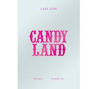 Candy Land : Cake Zine Volume 5: