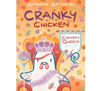 Candy Queen : A Cranky Chicken Book 5