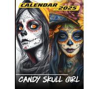 Candy Skull Girl Calendar 2025: A Year of Sweetness! Featuring Stunning Sugar Skull Girl Photography, Perfect for Planning and Organizing Your Year ... Gifts For Dia de los Muertos Enthusiasts