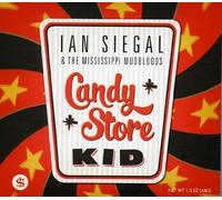 Candy Store Kid by Ian Siegal and The Mississippi Mudbloods