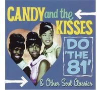 Candy & the Kisses - Do the 81 & Soul Classics