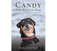 Candy the Rescue Dog: A Revelation of God’s Love and Guidance