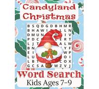 Candyland Christmas Word Search for Kids Ages 7-9: Fun Large Print Word Search About Christmas For 2nd-4th Graders, Improve Reading, Boost Vocabulary ... Gifts, Holiday Vacation, and the Classroom...