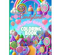 Candyland Lollipop Garden Coloring Book for Kids: A Fun Fantasy Adventure with Sweet Lollipops, Candy Castles, and Magical Gardens | Ages 4-8