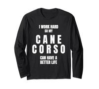 Cane Corso Dad Owner Mom Canine Lover I Work Hard So My Dog Long Sleeve T-Shirt