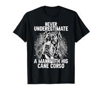 Cane Corso Dog Never Underestimate A Man with His Cane Corso T-Shirt