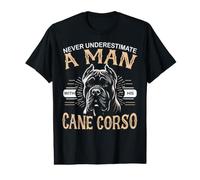 Cane Corso Dog Never Underestimate A Man with His Cane Corso Value Graphic T-Shirt