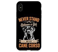 Cane Corso Never Stand Between A Girl And Her Cane Corso Dog Case for iPhone XS Max