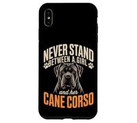 Cane Corso Never Stand Between A Girl And Her Cane Corso Dog Case for iPhone XS Max