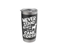Cane Corso Never Stand Between A Girl and Her Cane Corso Stainless Steel Insulated Tumbler