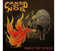 Caned By Nod - None The Wiser
