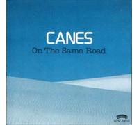 CANES/ON THE SAME ROAD