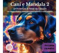 Cani e Mandala 2: Un’Avventura di Relax da Colorare