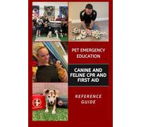 Canine and Feline CPR and First Aid: Reference Guide