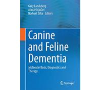 Canine and Feline Dementia: Molecular Basis, Diagnostics and Therapy
