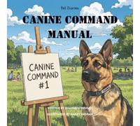 Canine Command Manual (Pet Diaries)