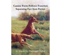Canine Form Follows Function: Separating Fact from Fiction