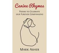 Canine Rhymes: Poems To Celebrate Our Furever Companions
