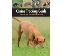 Canine Tracking Guide: Training the All-Purpose Tracker (Country Dogs)