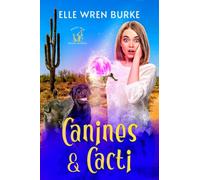 Canines & Cacti: A Paranormal Cozy Mystery: Prickly Pear Psychic Mysteries No. 3