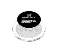 Caninetrovert Definition Meaning Funny Dog Lover Owner Joke PopSockets PopGrip for MagSafe