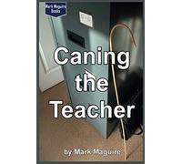 Caning the Teacher!