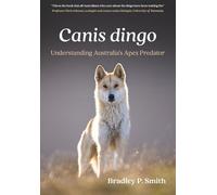 Canis dingo: Understanding Australia’s Apex Predator