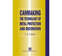 Canmaking: The Technology of Metal Protection and Decoration