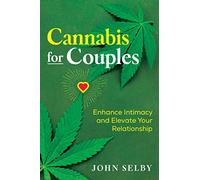 Cannabis for Couples – Enhance Intimacy and Elevate Your Relationship