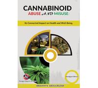 Cannabinoid Abuse And Misuse: Its Connected Impact On Health And Well-Being