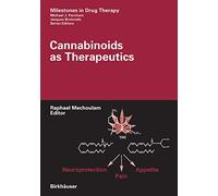 Cannabinoids as Therapeutics (Milestones in Drug Therapy)