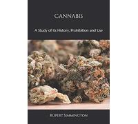 Cannabis: A Study of its History, Prohibition and Use