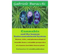 Canna nd the human Endocannabinoid System History, risks, and pharmacological benefits from a scientific perspective of a famous but little-known ... to live better and free yourself from drugs)