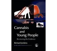 Cannabis and Young People: Reviewing the Evidence (Child and Adolescent Mental Health)