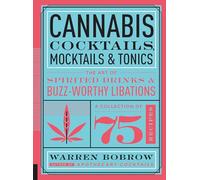 Canna ocktails, Mocktails & Tonics: The Art of Spirited Drinks and Buzz-Worthy Libations