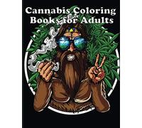 Cannabis Coloring Books for Adults: weed lover Themed Adult Coloring Book for Complete Relaxation and Stress Relief Weed Coloring Books for Adults