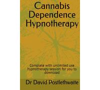 Cannabis Dependence Hypnotherapy: Complete with unlimited use hypnotherapy session for you to download (Helping Hypnotherapies)