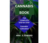 CANNA ROW BOOK: THE COMPLETE STEP BY STEP GUIDE TO MARIJUANA CULTIVATION