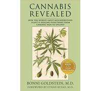 Cannabis Revealed: How the world's most misunderstood plant is healing everything from chronic pain to epilepsy