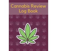 Cannabis Review Log Book: Take your notes and find the special one!